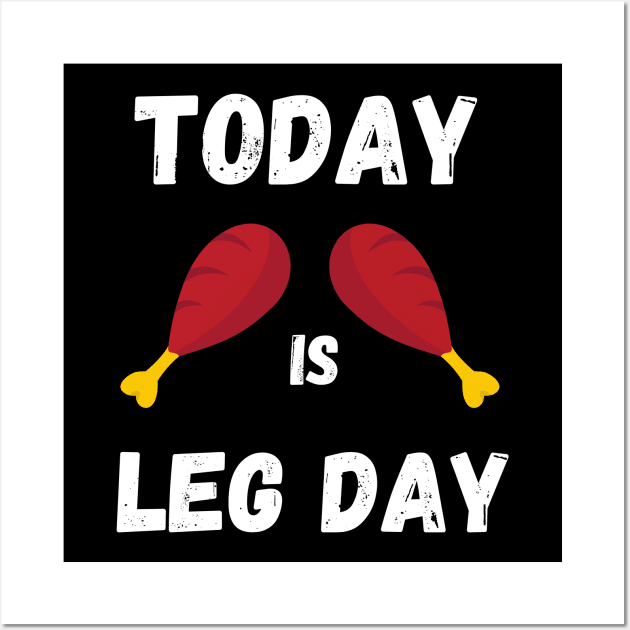 Today is Leg Day, Unique Thanksgiving Turkey Workout Wall Art by khalid12